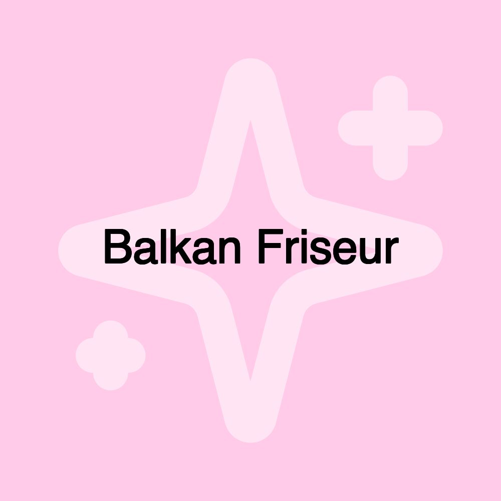 Balkan Friseur