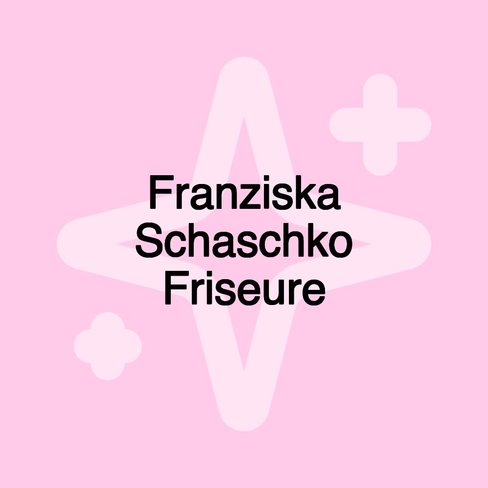 Franziska Schaschko Friseure