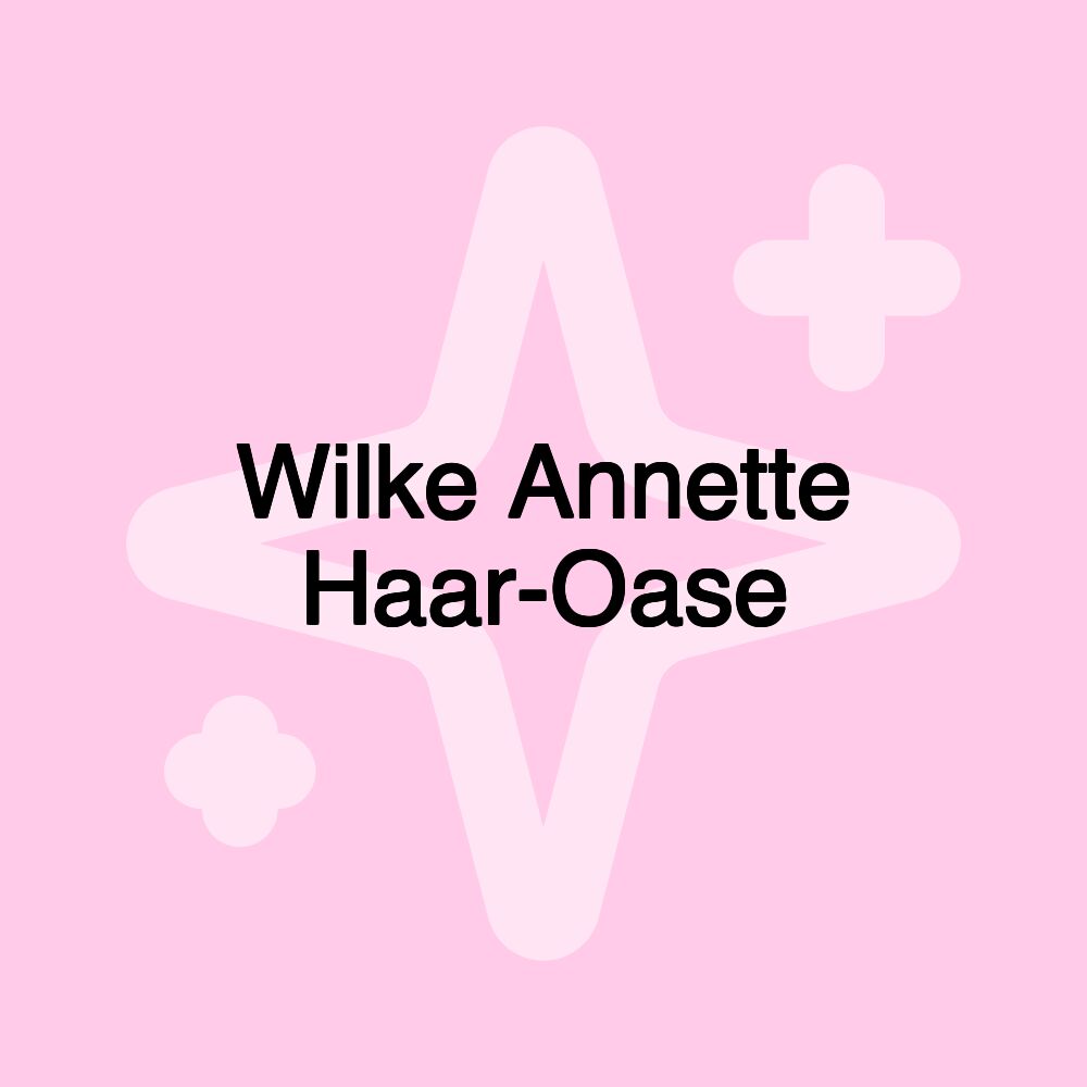 Wilke Annette Haar-Oase