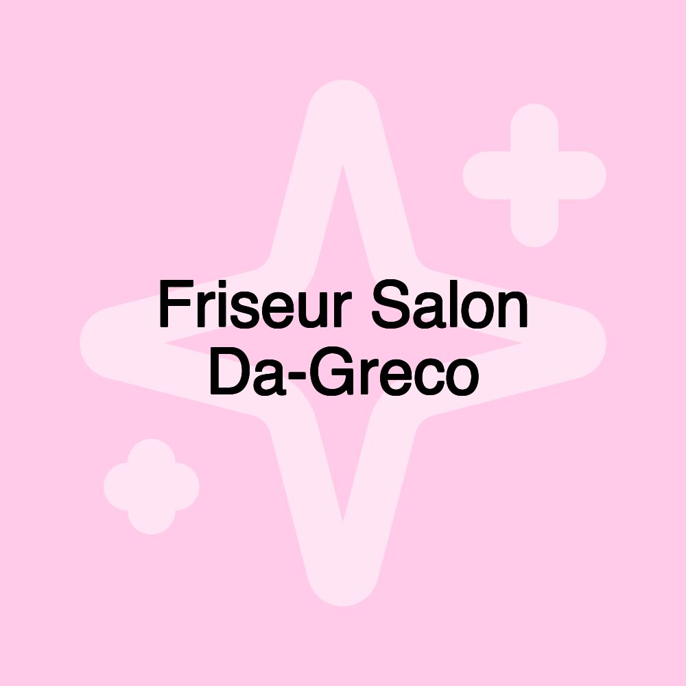 Friseur Salon Da-Greco