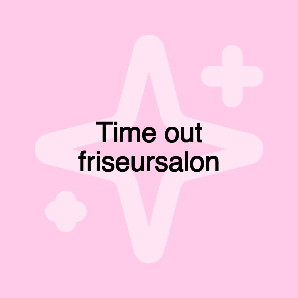 Time out friseursalon