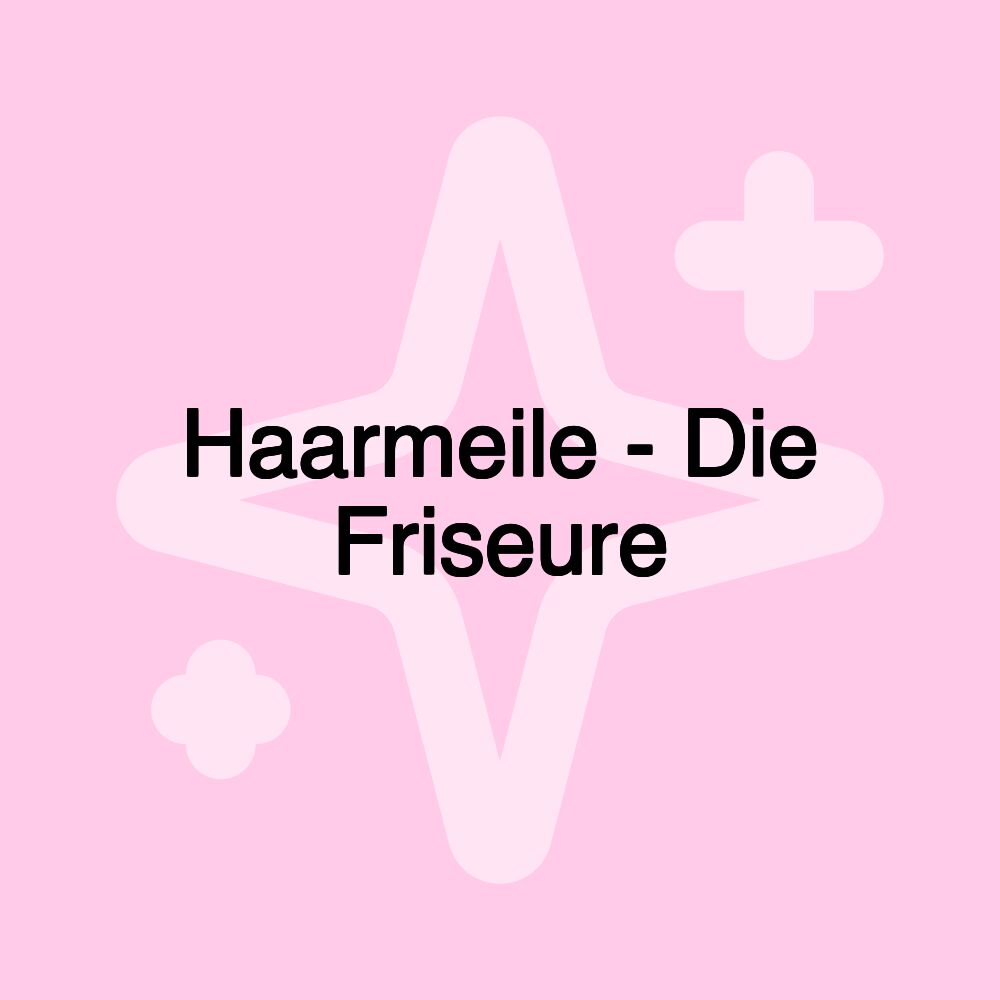 Haarmeile - Die Friseure