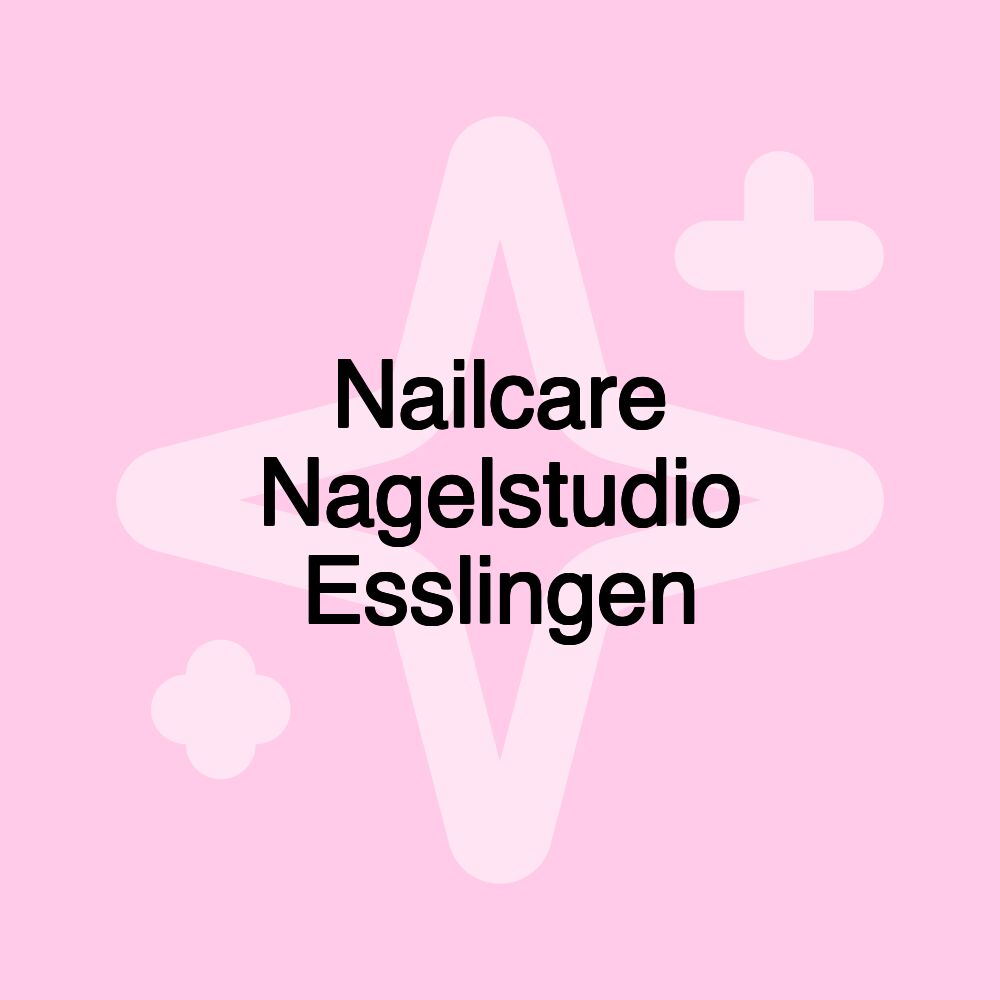 Nailcare Nagelstudio Esslingen