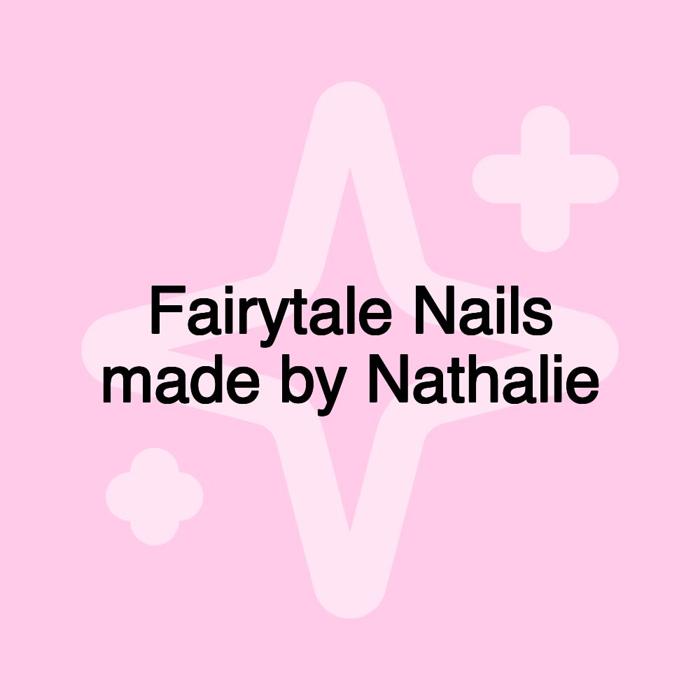 Fairytale Nails made by Nathalie