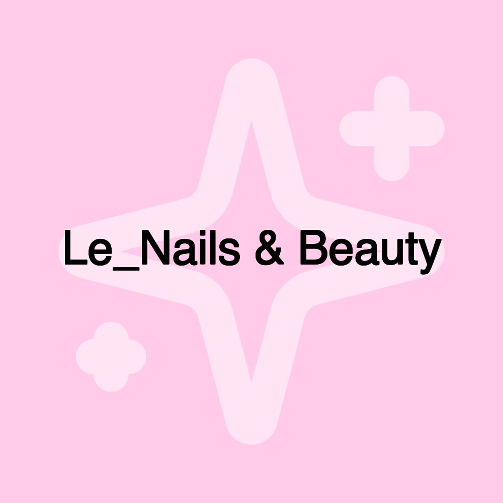 Le_Nails & Beauty