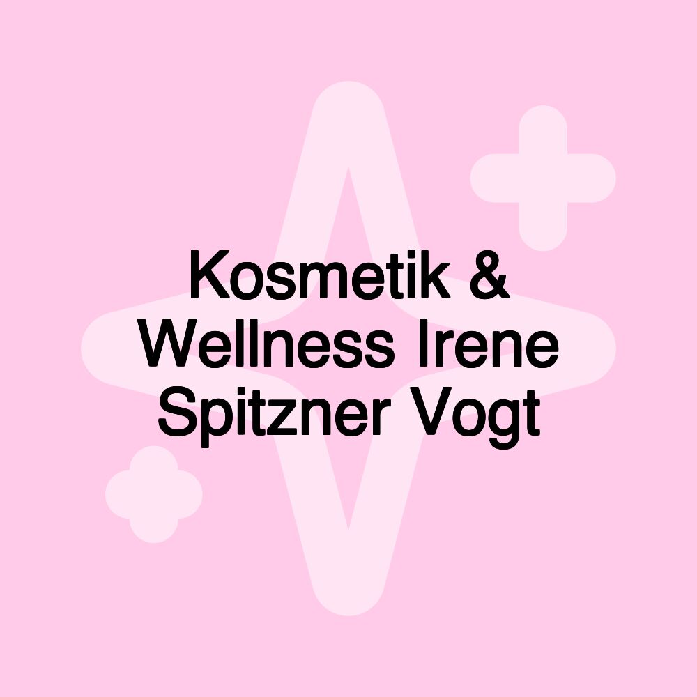 Kosmetik & Wellness Irene Spitzner Vogt