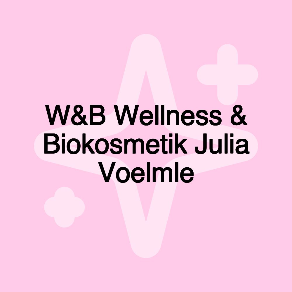 W&B Wellness & Biokosmetik Julia Voelmle