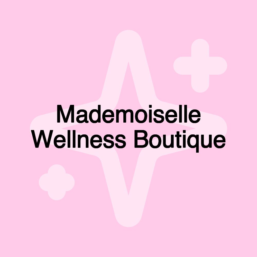 Mademoiselle Wellness Boutique