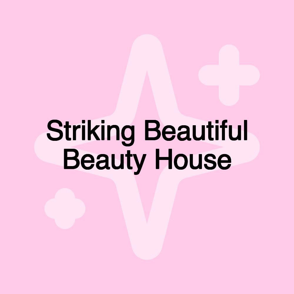 Striking Beautiful Beauty House