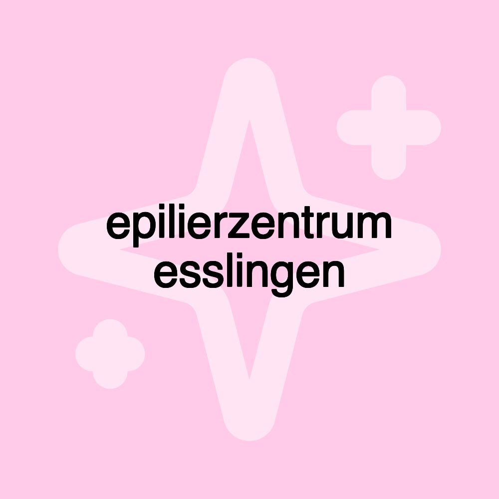 epilierzentrum esslingen