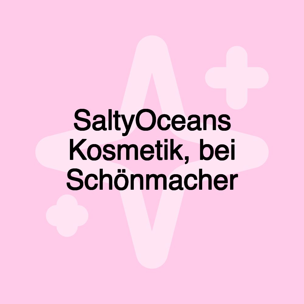 SaltyOceans Kosmetik, bei Schönmacher