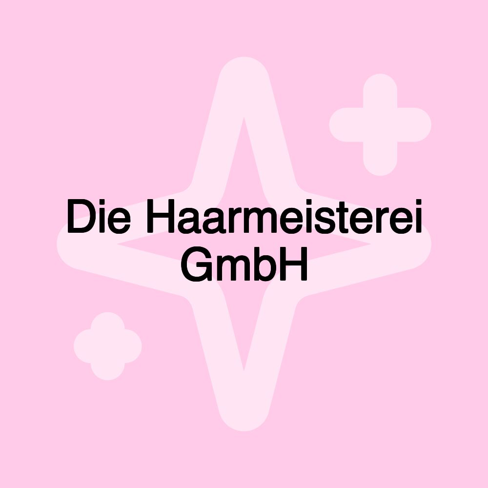 Die Haarmeisterei GmbH