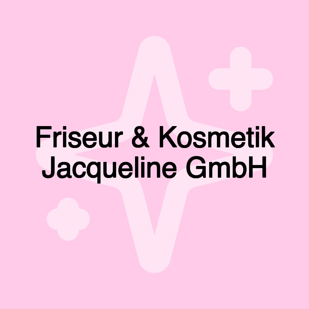 Friseur & Kosmetik Jacqueline GmbH