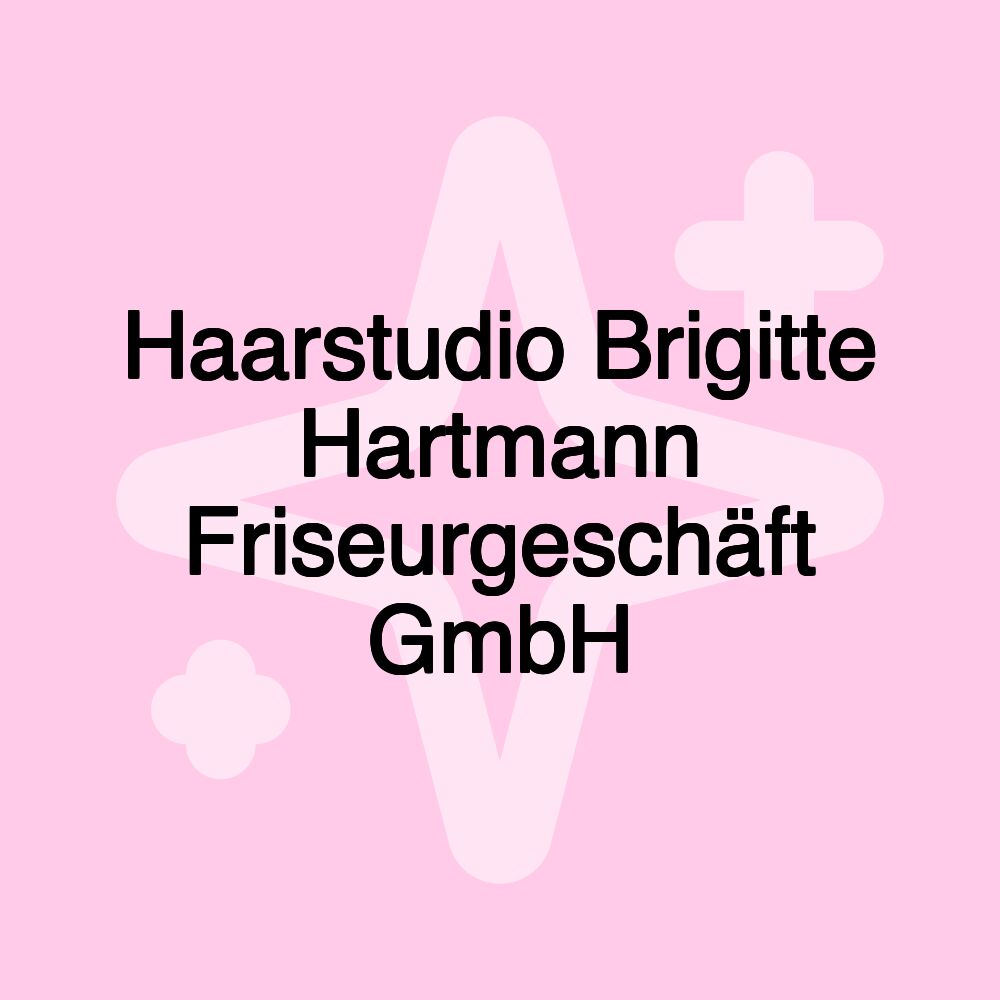 Haarstudio Brigitte Hartmann Friseurgeschäft GmbH