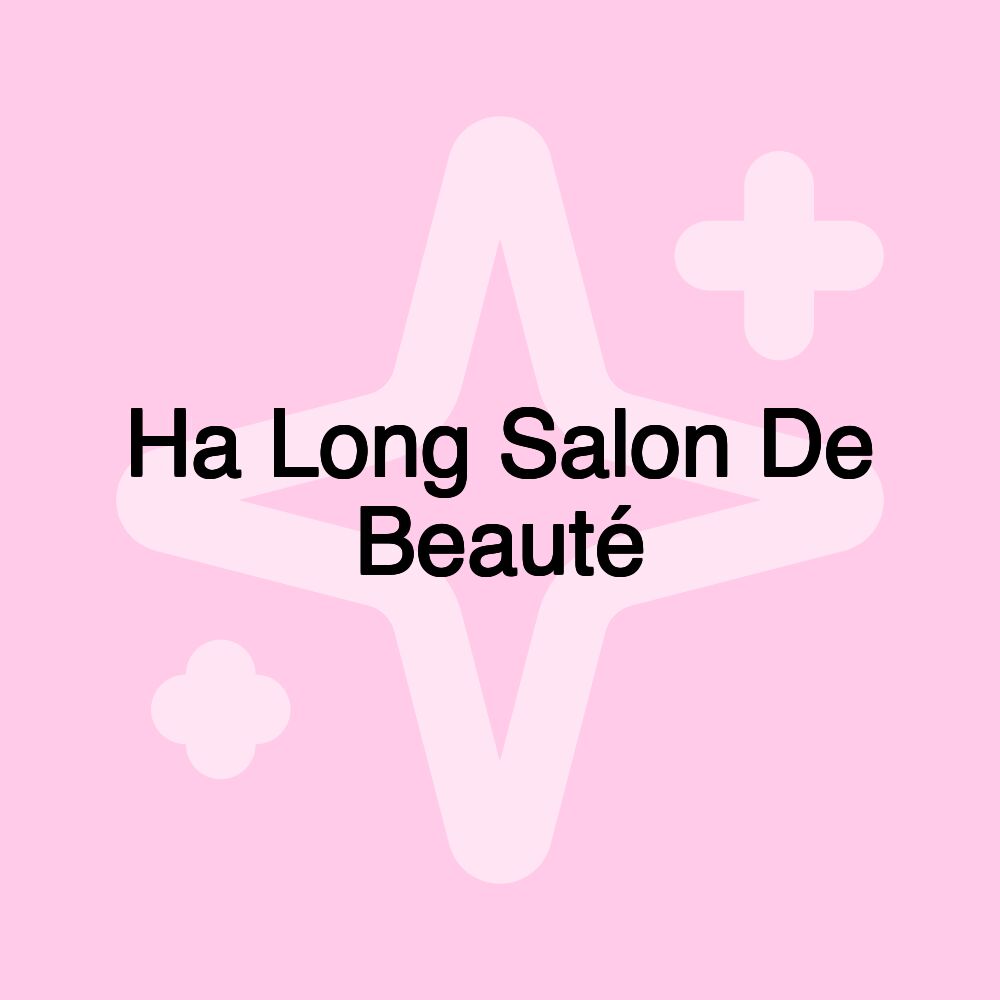 Ha Long Salon De Beauté