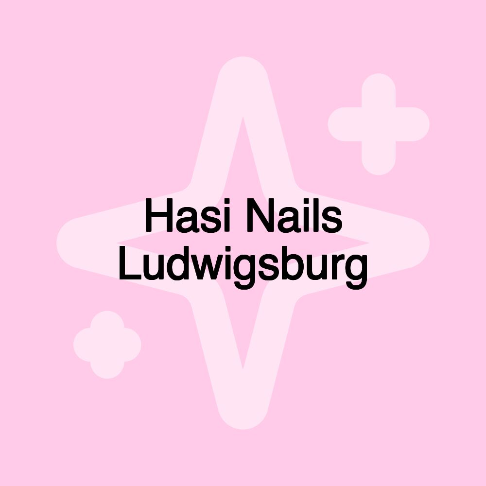 Hasi Nails Ludwigsburg