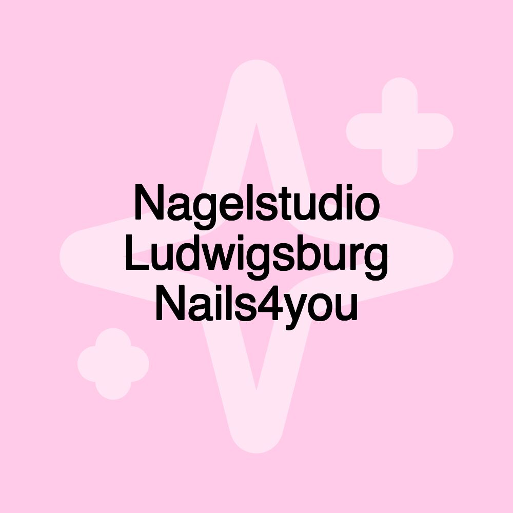 Nagelstudio Ludwigsburg Nails4you