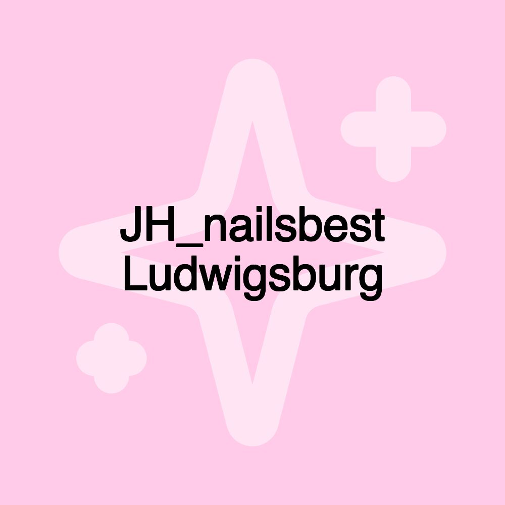 JH_nailsbest Ludwigsburg