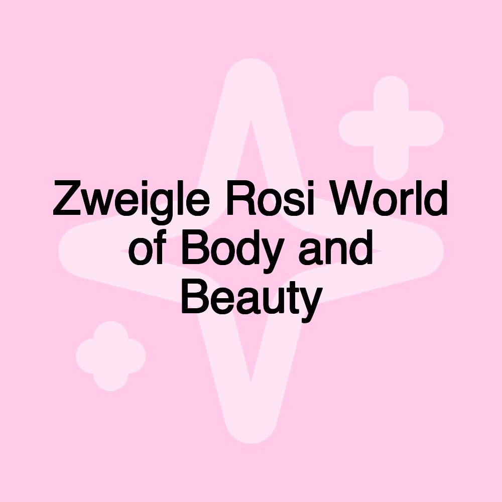 Zweigle Rosi World of Body and Beauty