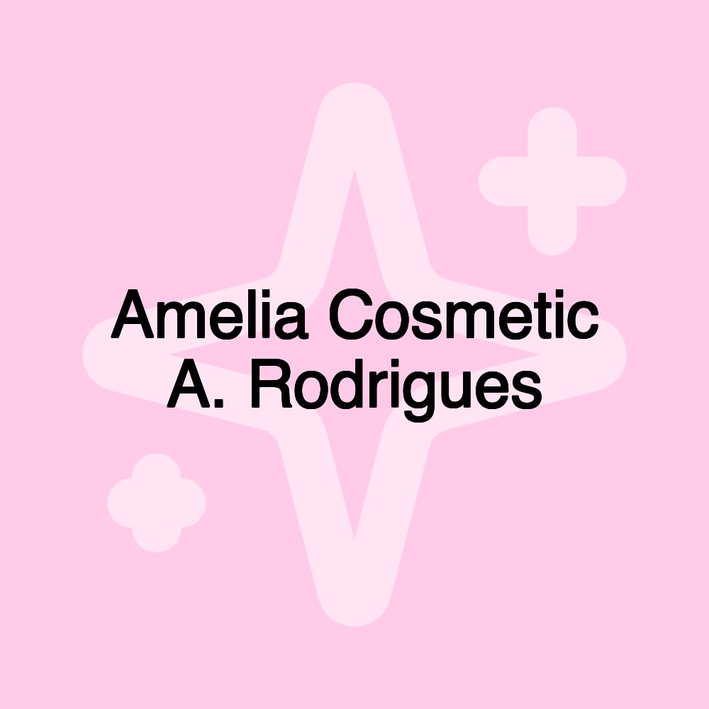 Amelia Cosmetic A. Rodrigues