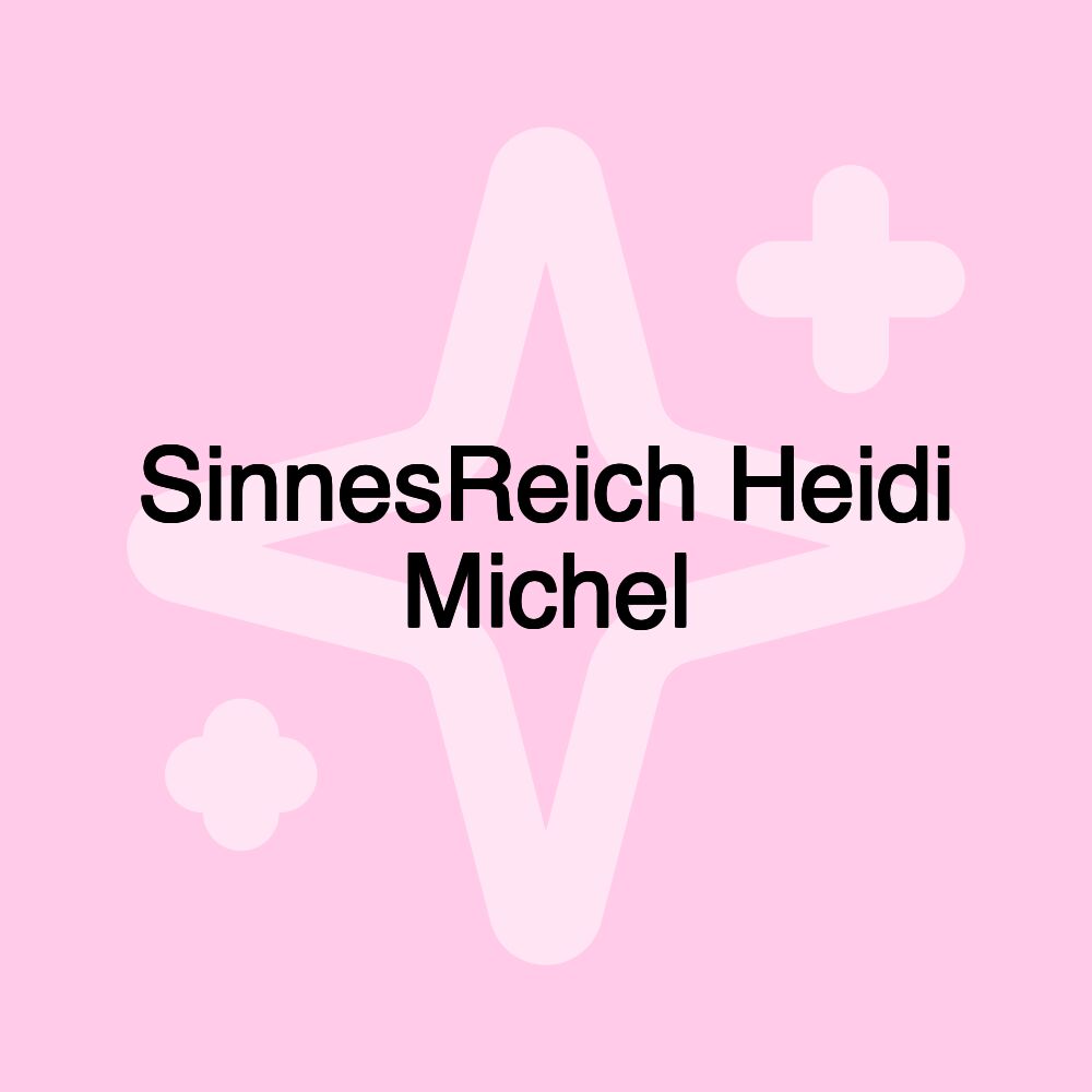 SinnesReich Heidi Michel