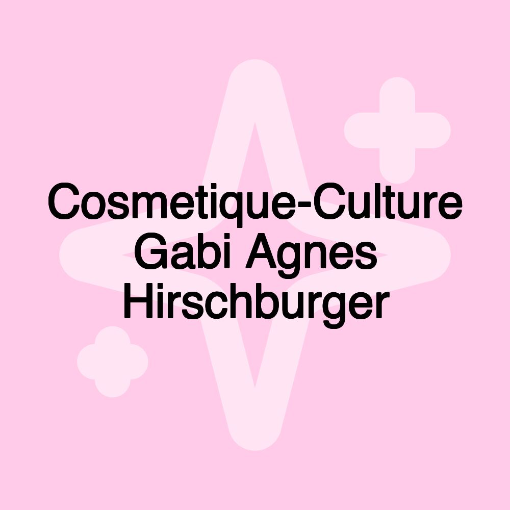 Cosmetique-Culture Gabi Agnes Hirschburger