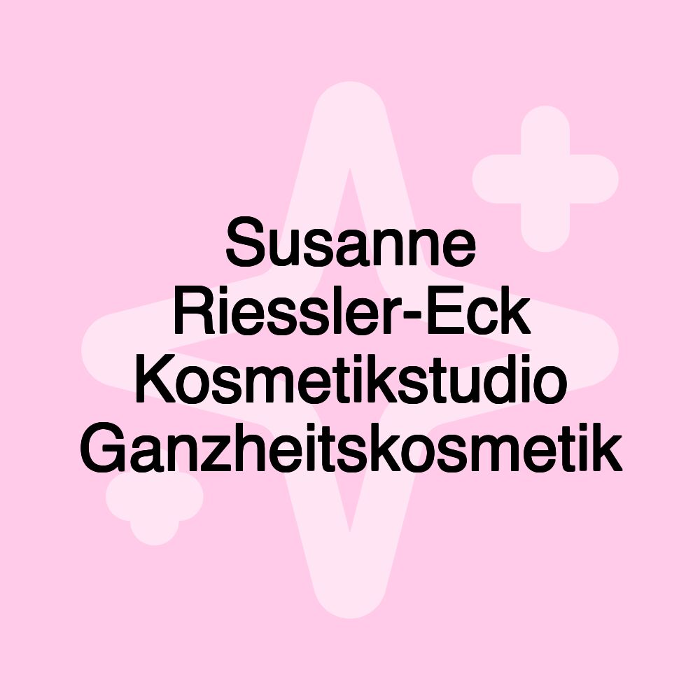 Susanne Riessler-Eck Kosmetikstudio Ganzheitskosmetik