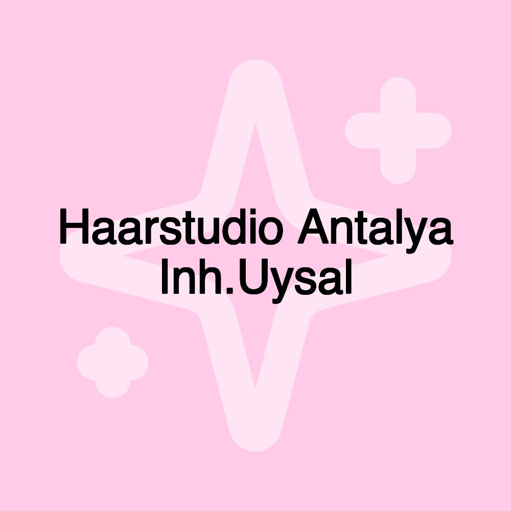 Haarstudio Antalya Inh.Uysal