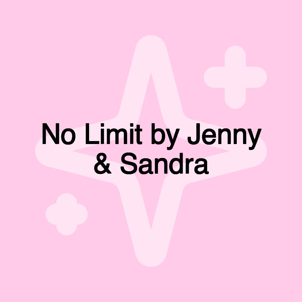 No Limit by Jenny & Sandra