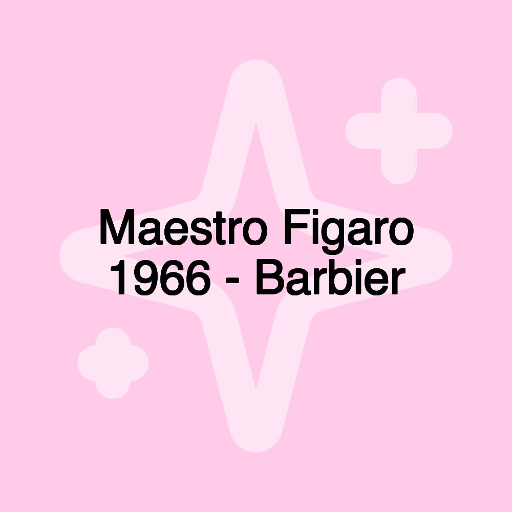 Maestro Figaro 1966 - Barbier