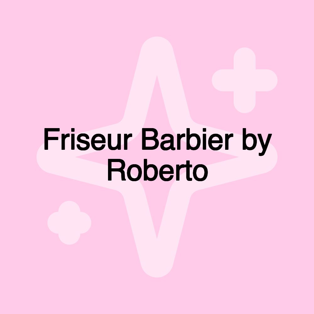 Friseur Barbier by Roberto