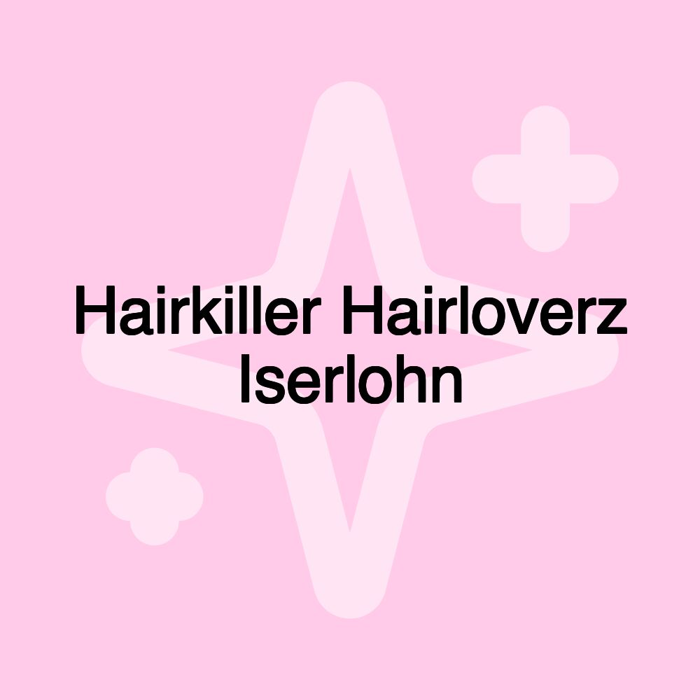 Hairkiller Hairloverz Iserlohn