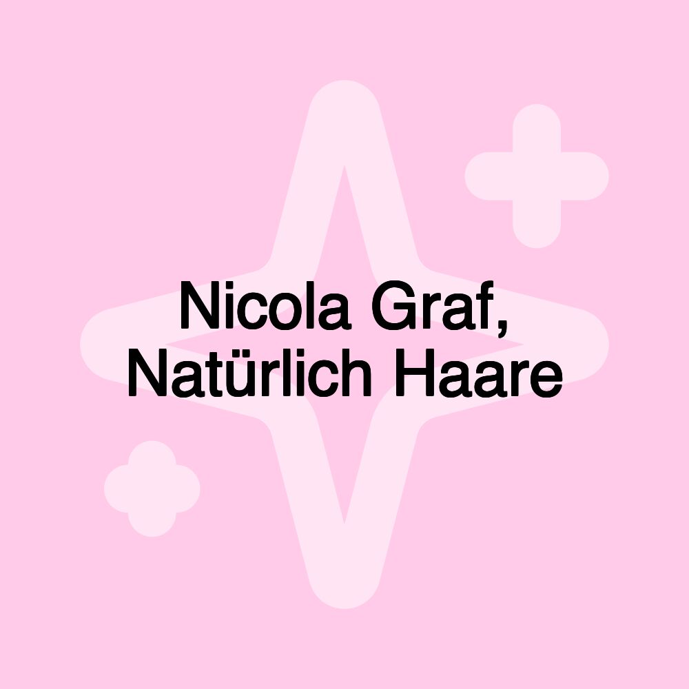 Nicola Graf, Natürlich Haare