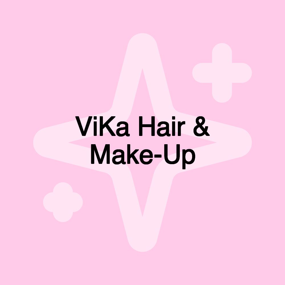 ViKa Hair & Make-Up