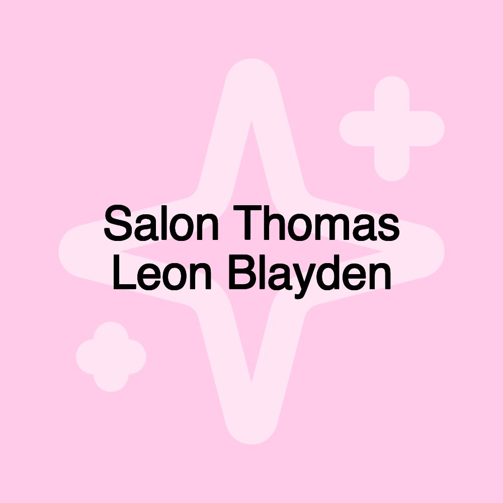 Salon Thomas Leon Blayden