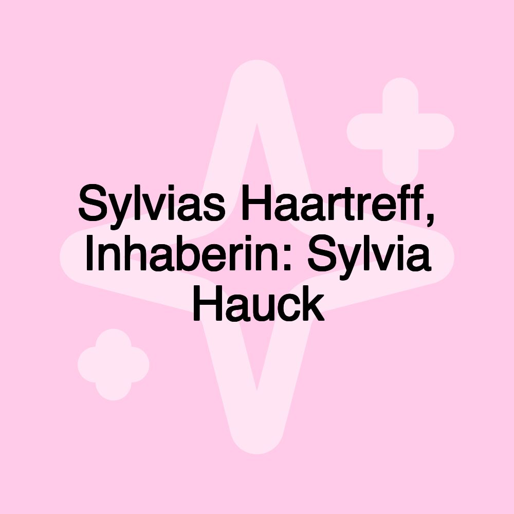 Sylvias Haartreff, Inhaberin: Sylvia Hauck