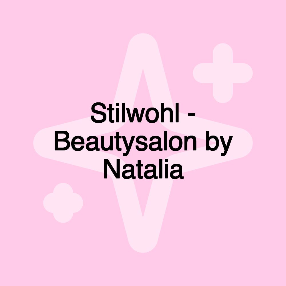 Stilwohl - Beautysalon by Natalia