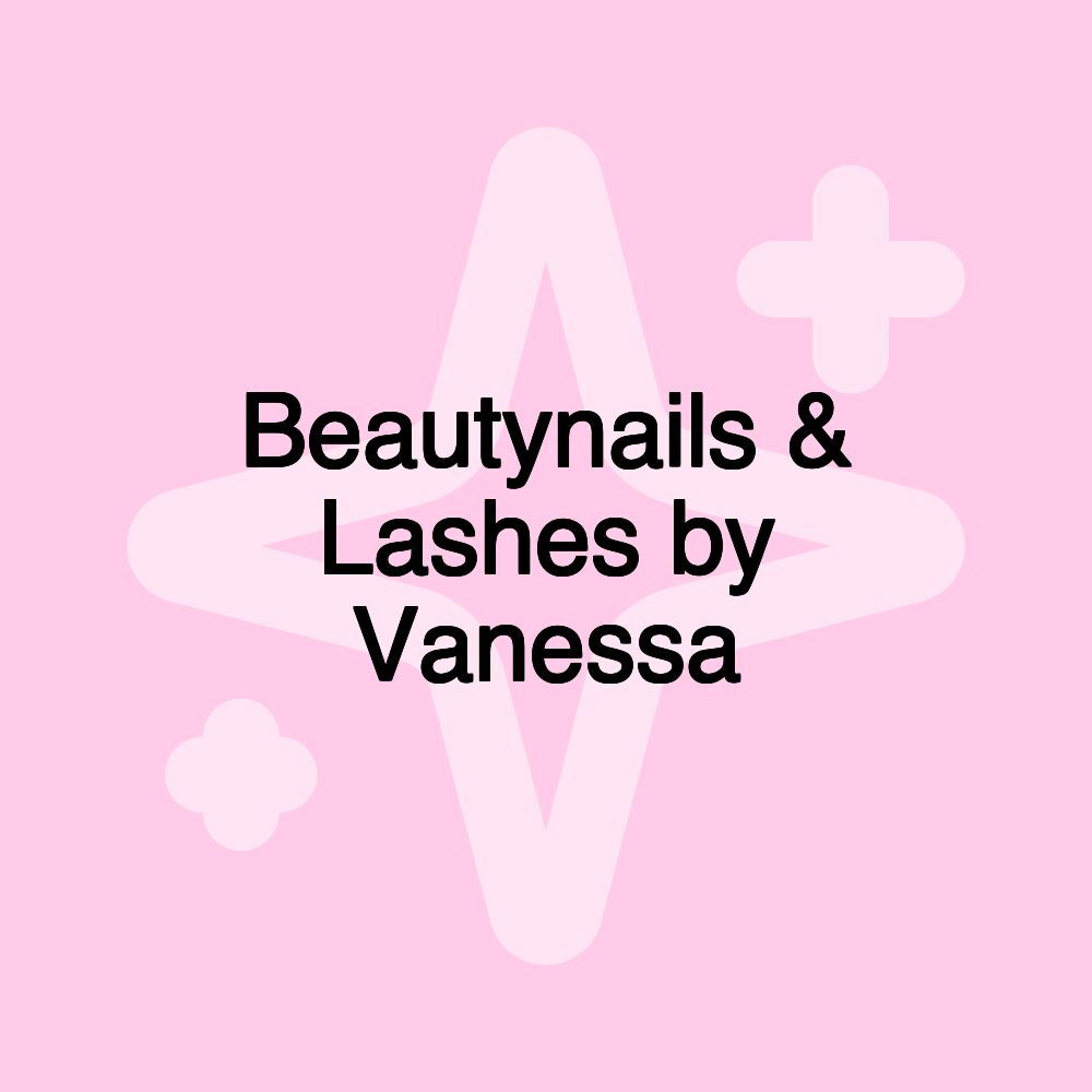 Beautynails & Lashes by Vanessa