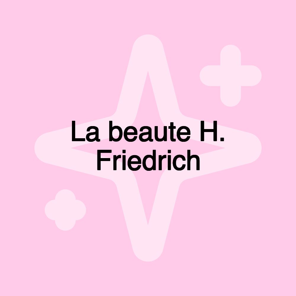 La beaute H. Friedrich