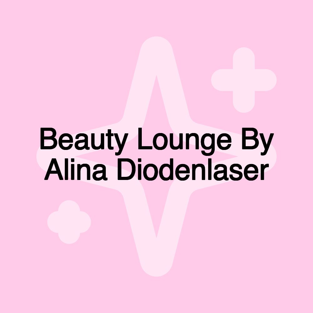 Beauty Lounge By Alina Diodenlaser