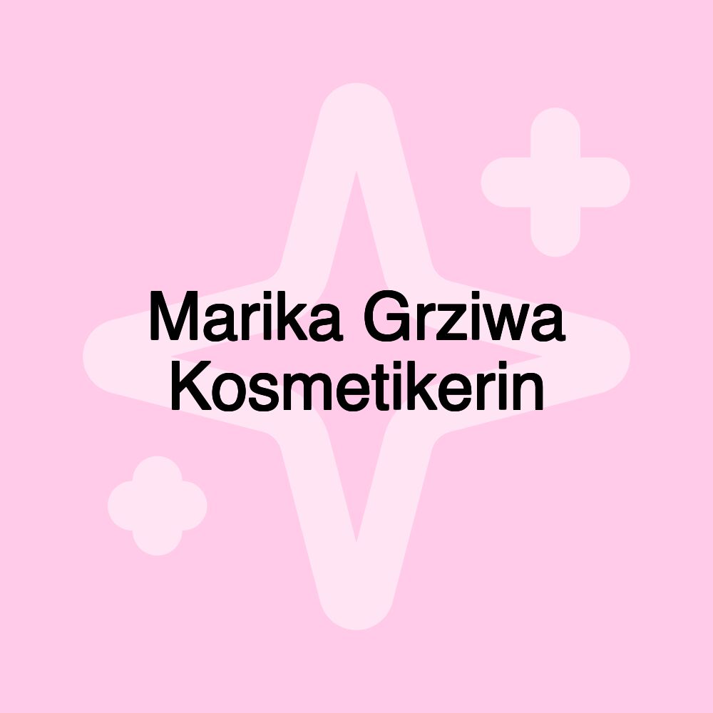 Marika Grziwa Kosmetikerin