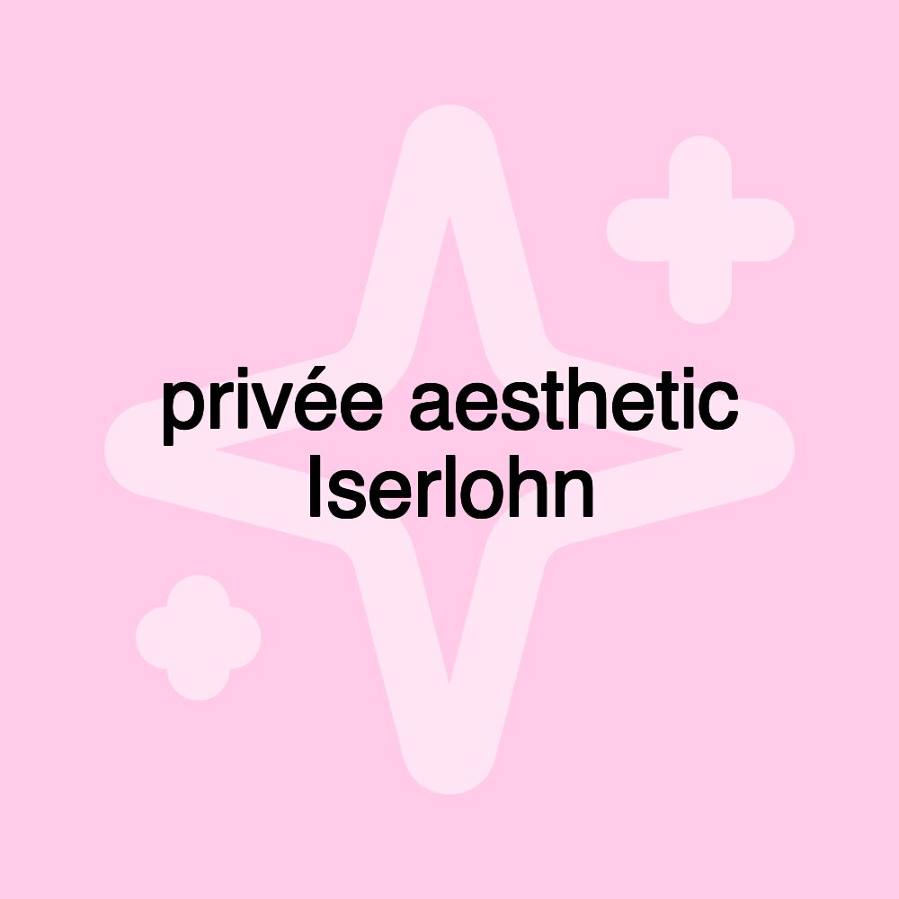 privée aesthetic Iserlohn