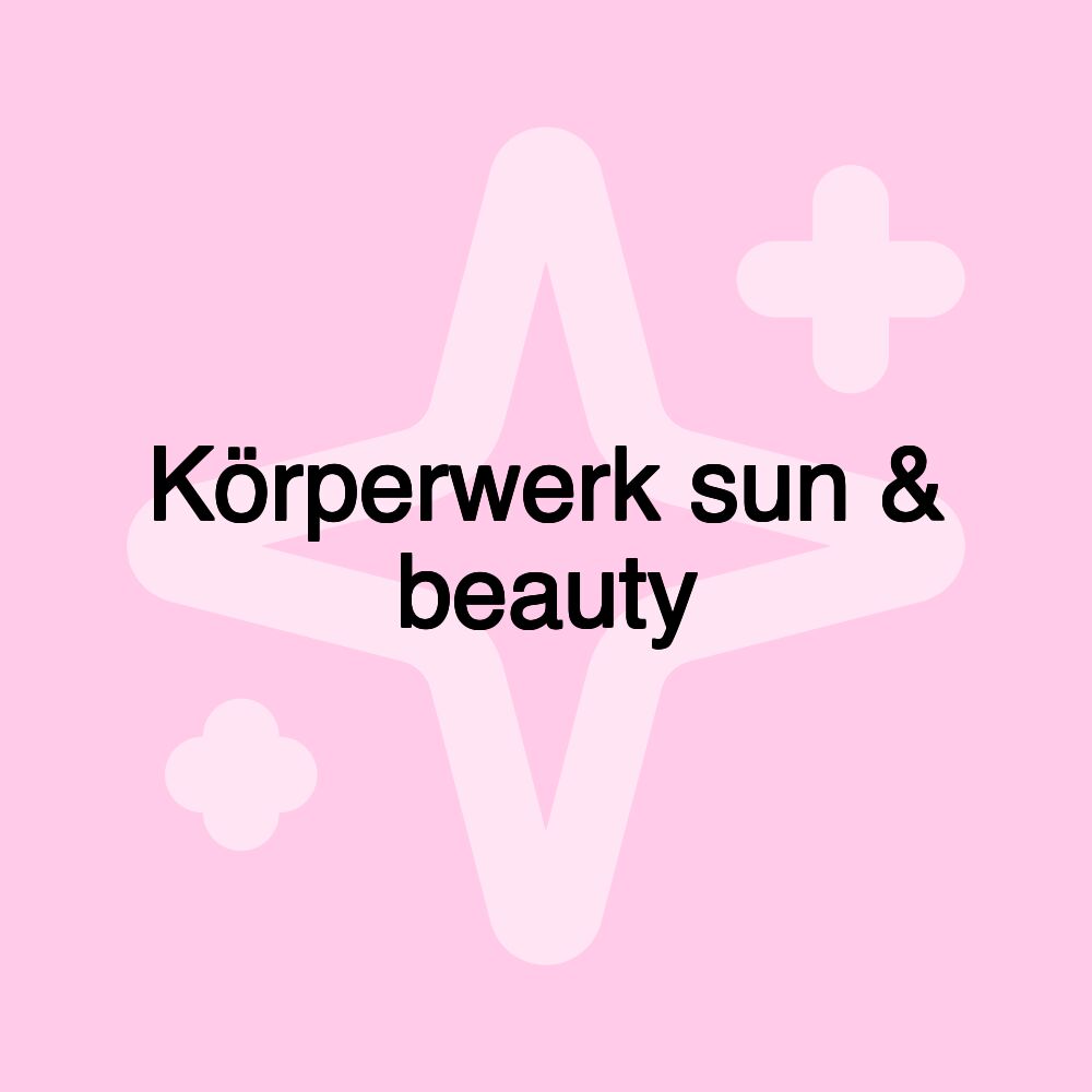 Körperwerk sun & beauty