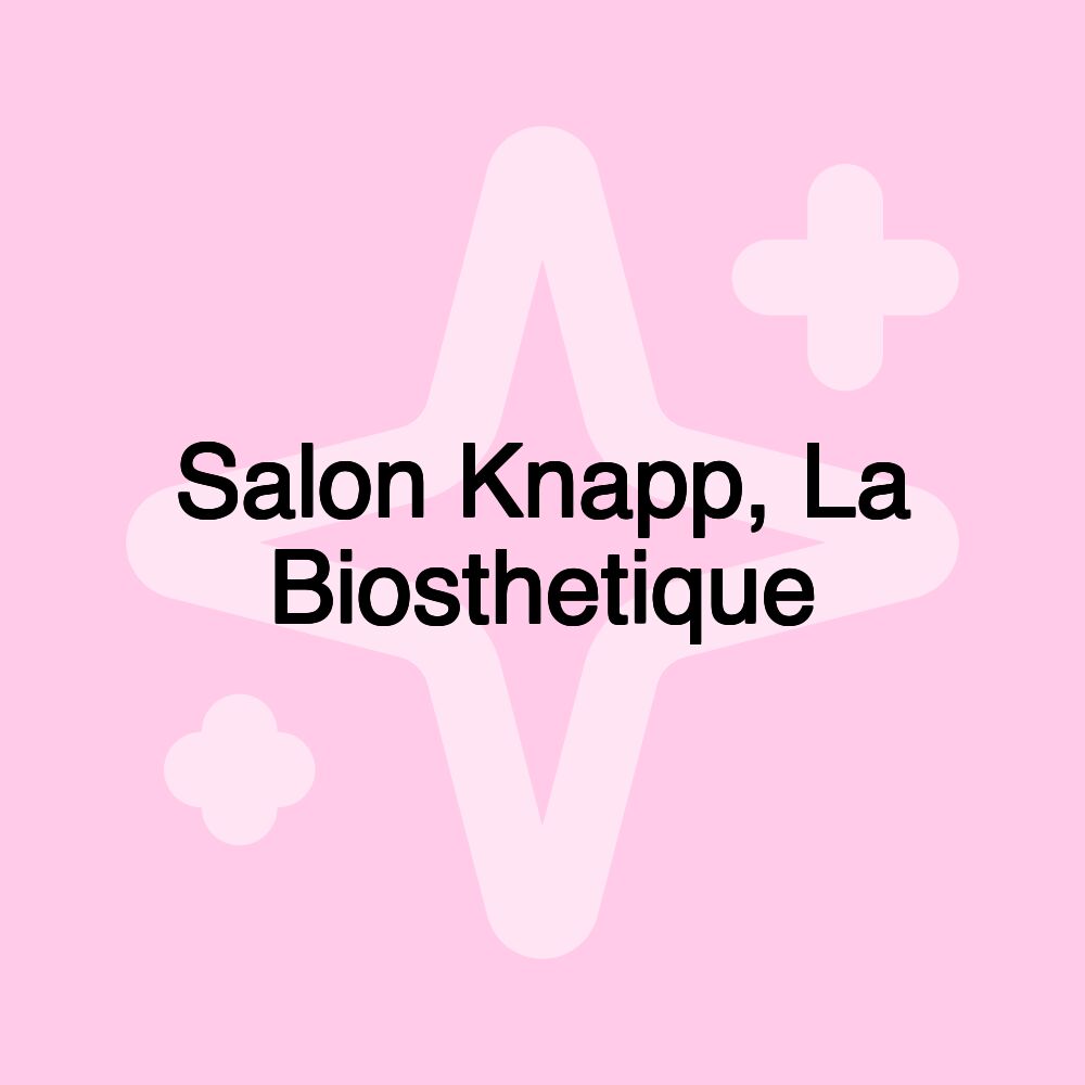 Salon Knapp, La Biosthetique