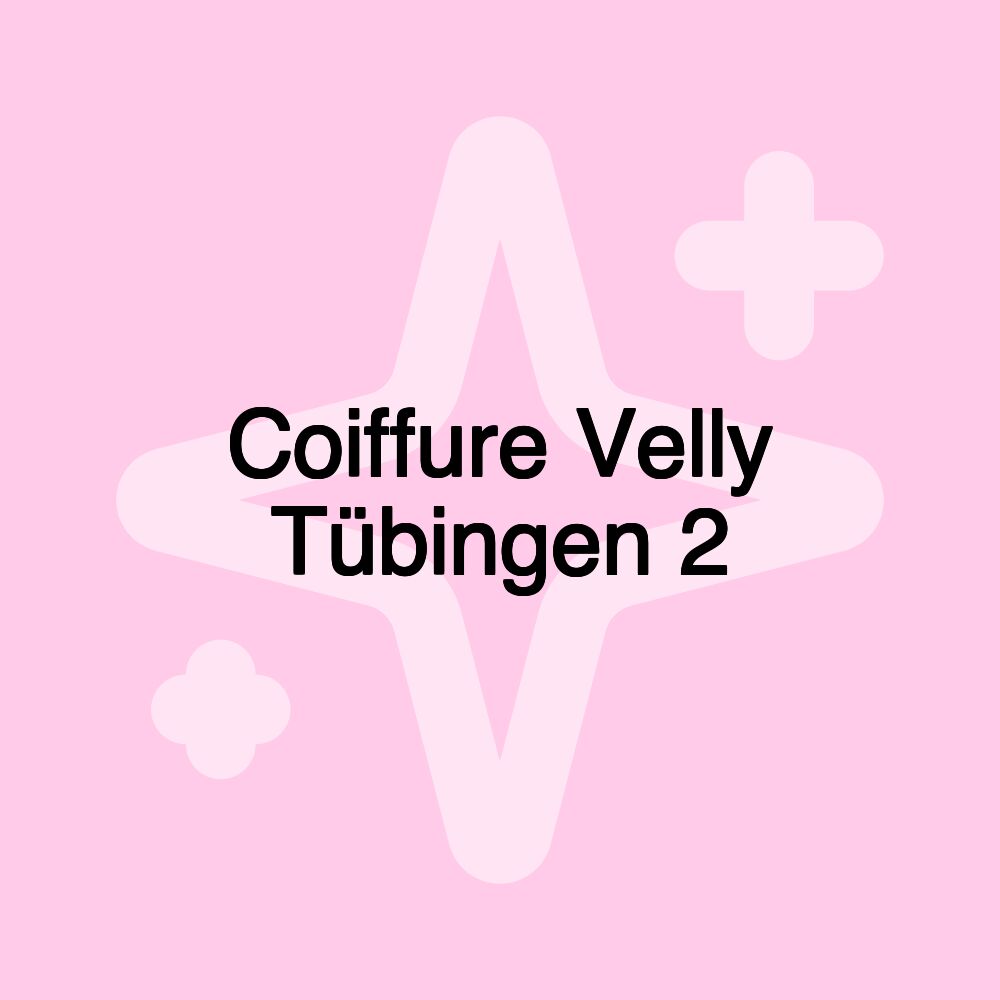 Coiffure Velly Tübingen 2