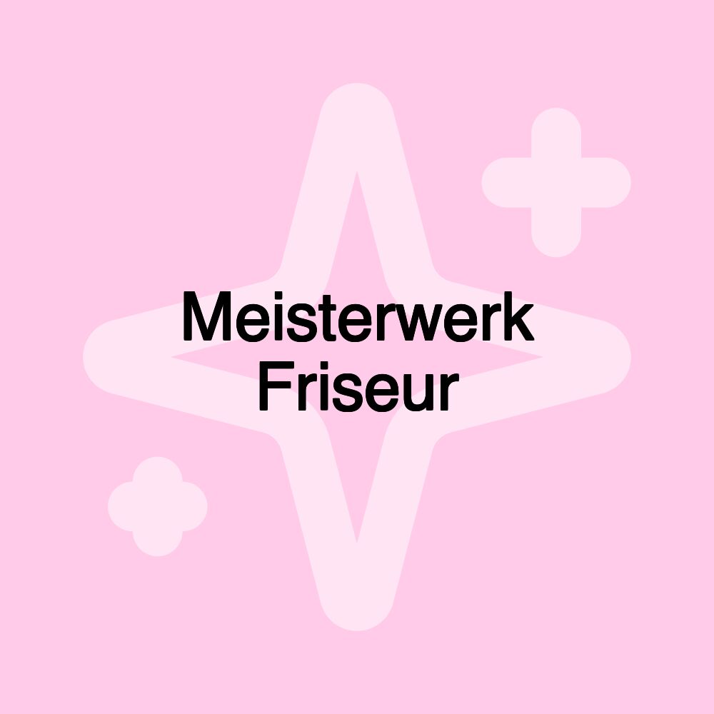 Meisterwerk Friseur