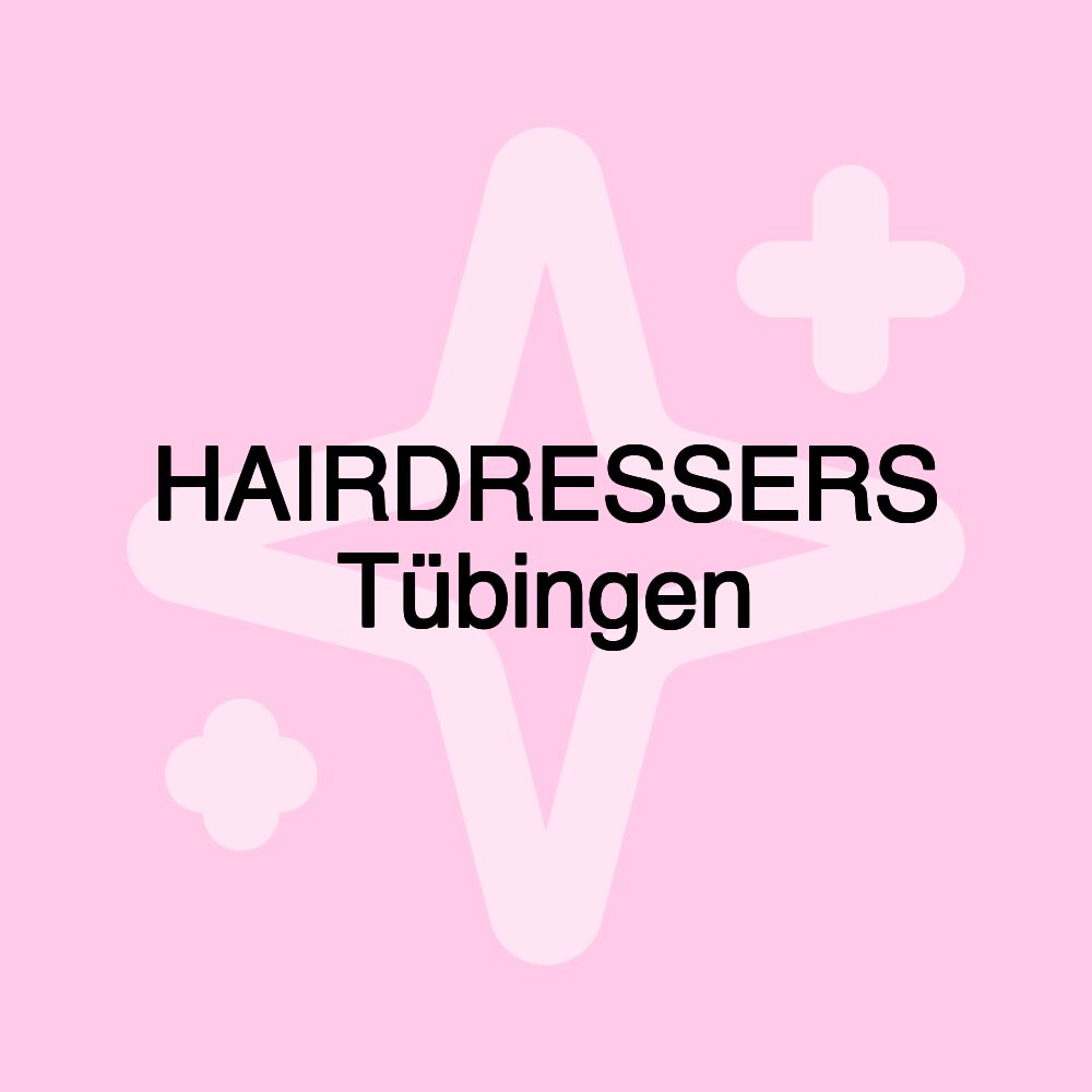 HAIRDRESSERS Tübingen