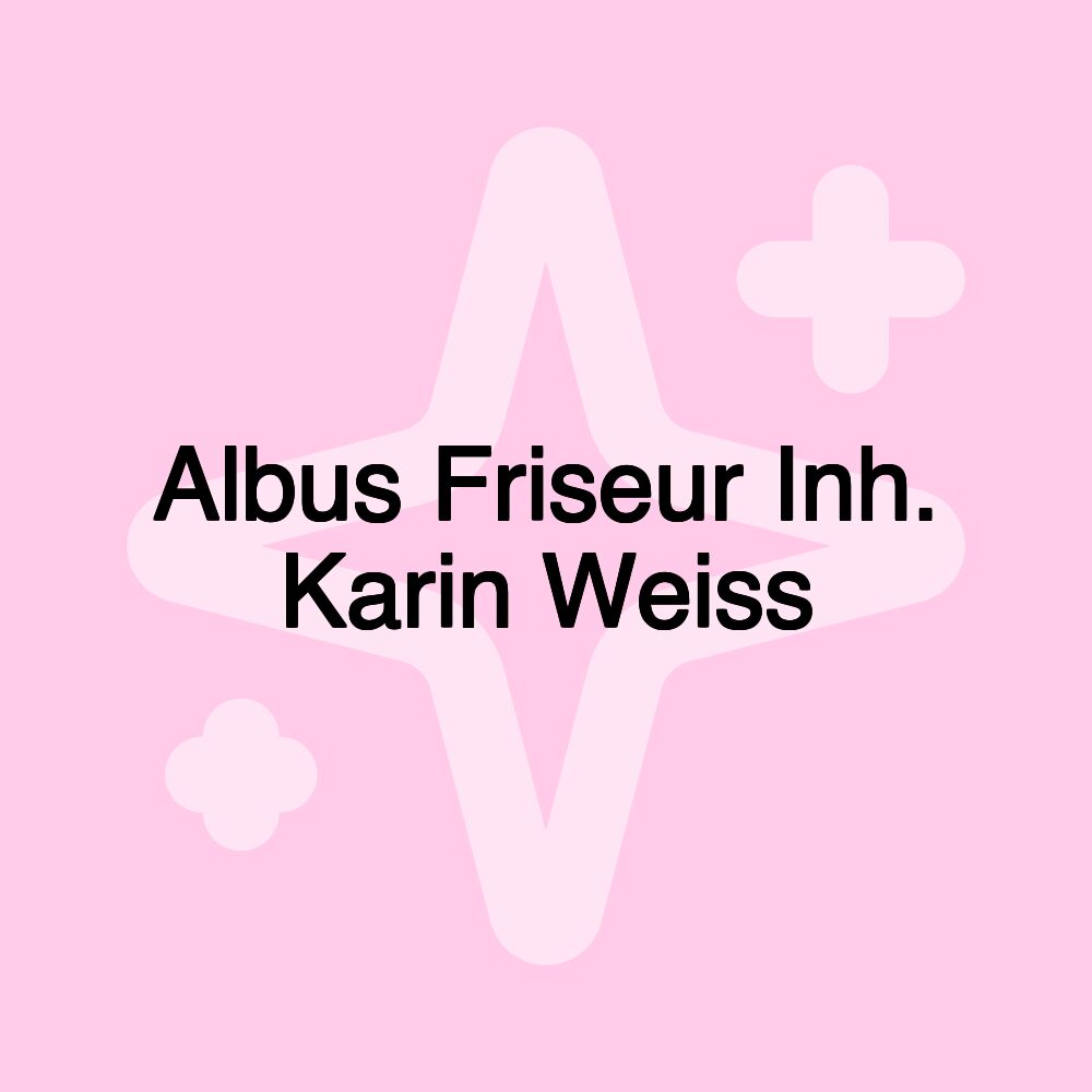 Albus Friseur Inh. Karin Weiss