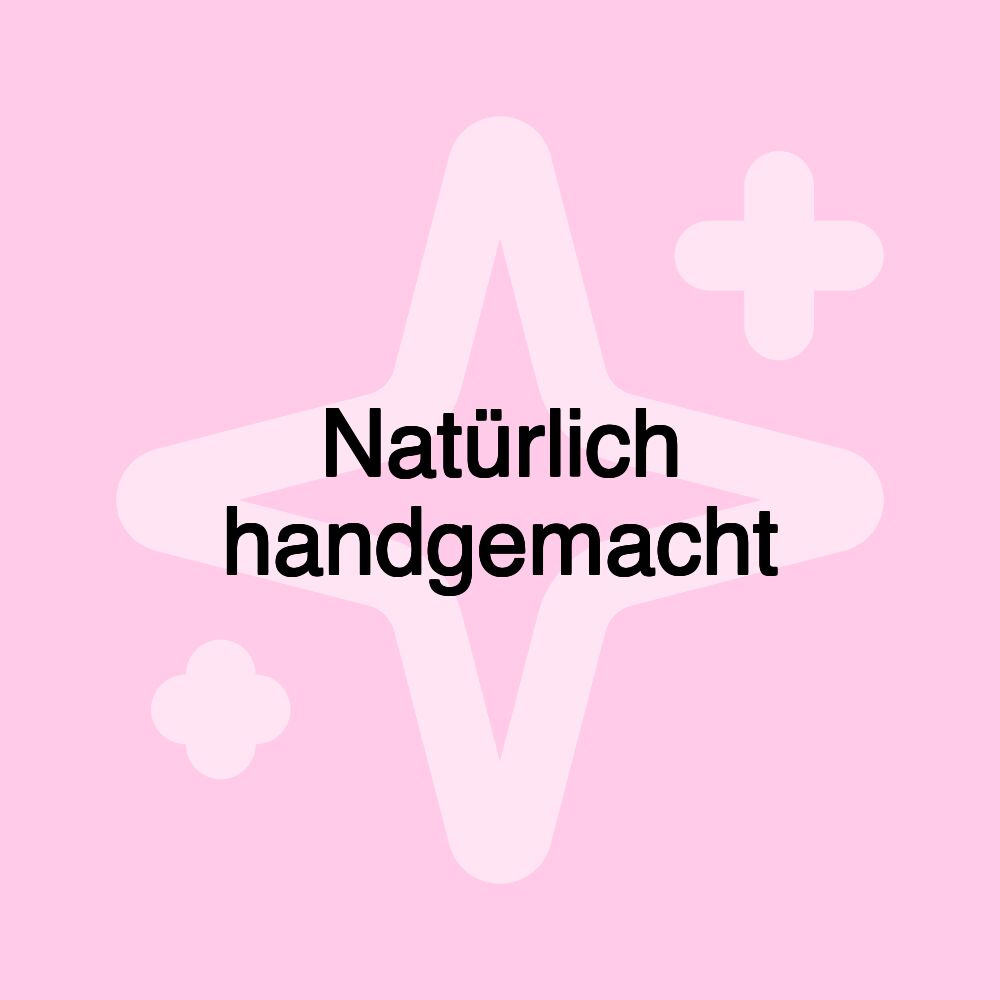 Natürlich handgemacht