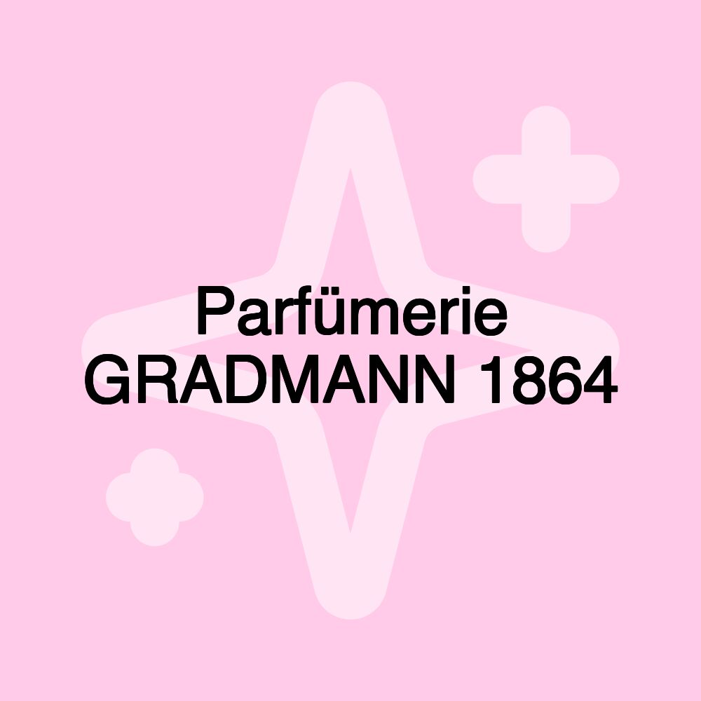 Parfümerie GRADMANN 1864